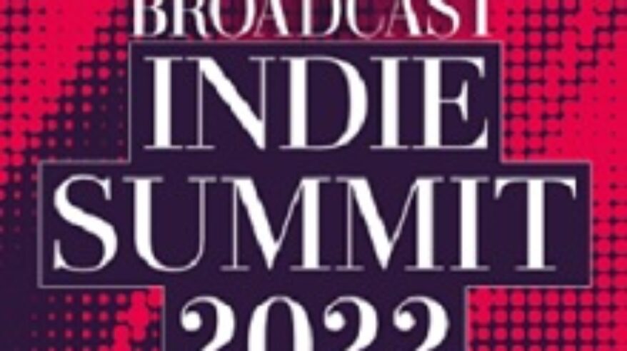 Broadcast Indie Summit reveals outstanding programme