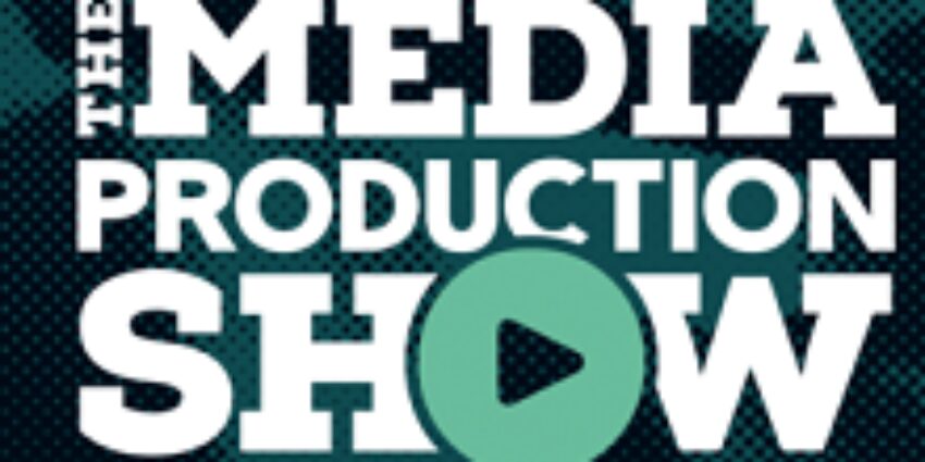 The Media Production Show – a guide