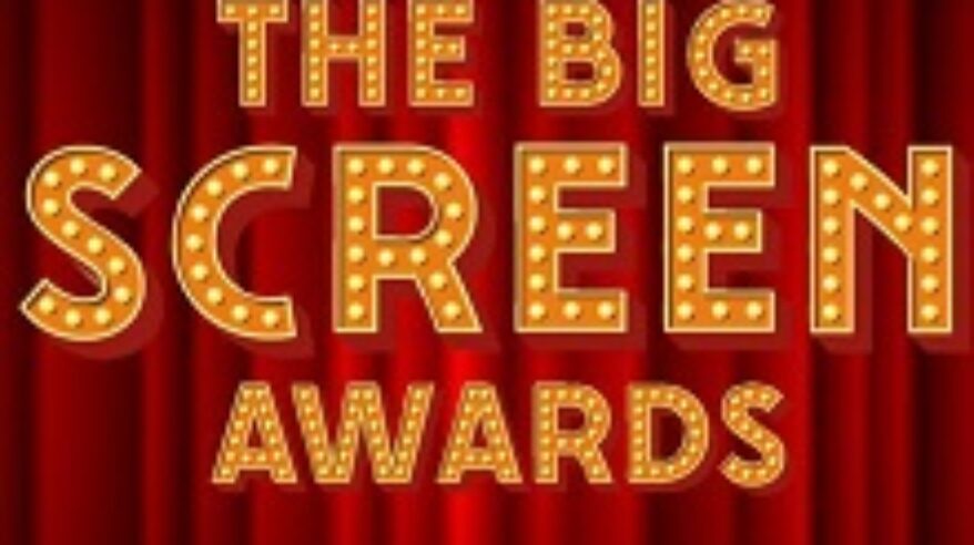 The Big Screen Awards 2023 are open for entries